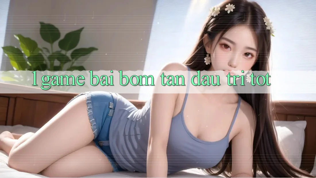1. Game Bài Bom Tấn - Đấu Trí Tốt