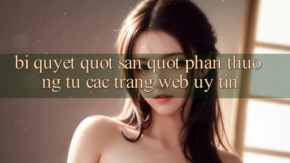 Bí Quyết " Săn" Phần Thưởng Từ Các Trang Web Uy Tín Bí Quyết " Săn" Phần Thưởng Từ Các Trang Web Uy Tín