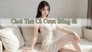Chơi thử Cá cược bóng đá