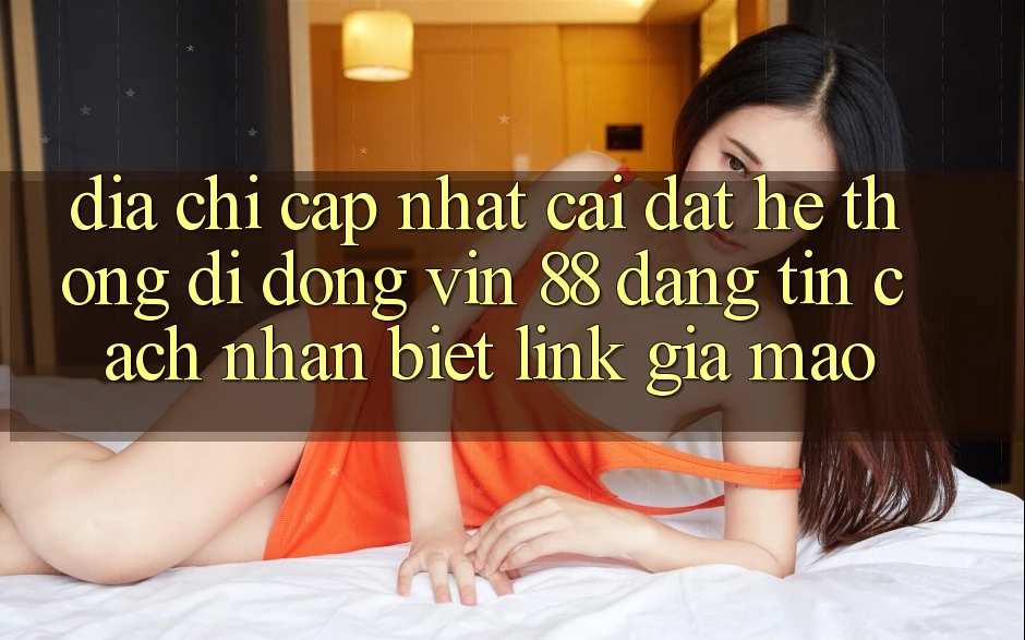 Địa Chỉ Cập Nhật Cài đặt Hệ thống di động Vin 88 Đáng tin - Cách Nhận Biết Link Giả Mạo Địa Chỉ Cập Nhật Cài đặt Hệ thống di động Vin 88 Đáng tin - Cách Nhận Biết Link Giả Mạo