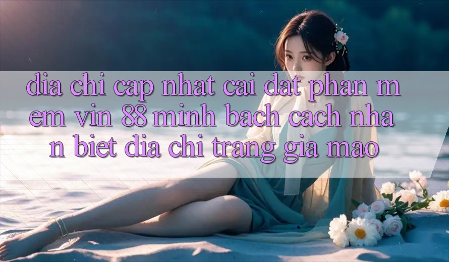 Địa Chỉ Cập Nhật Cài đặt Phần mềm Vin 88 Minh bạch - Cách Nhận Biết Địa chỉ trang Giả Mạo Địa Chỉ Cập Nhật Cài đặt Phần mềm Vin 88 Minh bạch - Cách Nhận Biết Địa chỉ trang Giả Mạo