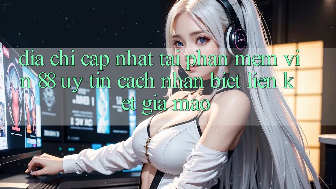 Địa Chỉ Cập Nhật Tải Phần mềm Vin 88 Uy Tín - Cách Nhận Biết Liên kết Giả Mạo Địa Chỉ Cập Nhật Tải Phần mềm Vin 88 Uy Tín - Cách Nhận Biết Liên kết Giả Mạo