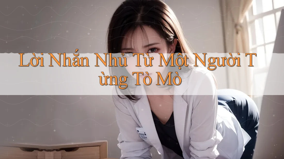 Lời Nhắn Nhủ Từ Một Người Từng Tò Mò
