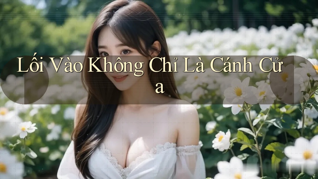 Lối Vào Không Chỉ Là Cánh Cửa