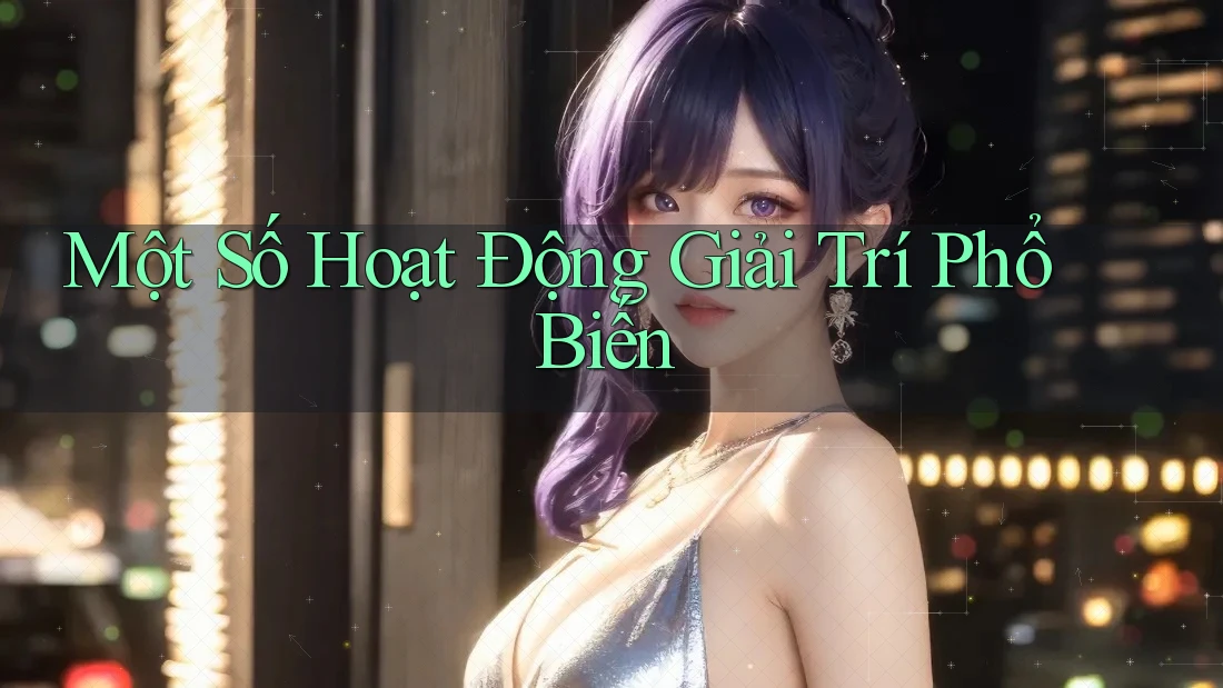 Một Số Hoạt Động Giải Trí Phổ Biến