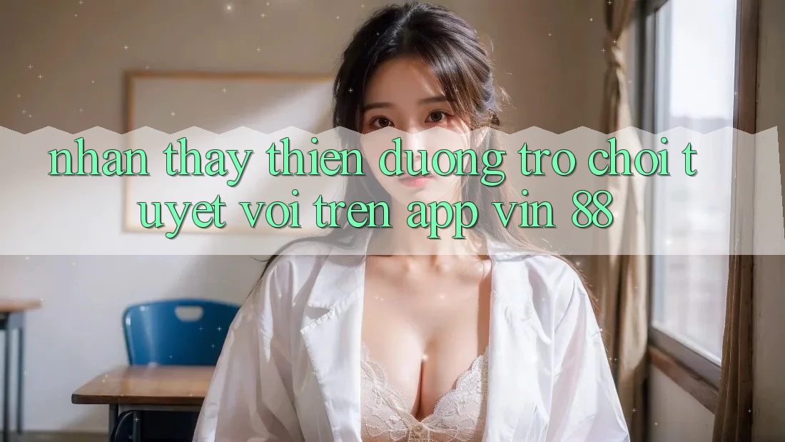 Nhận thấy Thiên Đường Trò Chơi Tuyệt vời Trên App Vin 88 Nhận thấy Thiên Đường Trò Chơi Tuyệt vời Trên App Vin 88