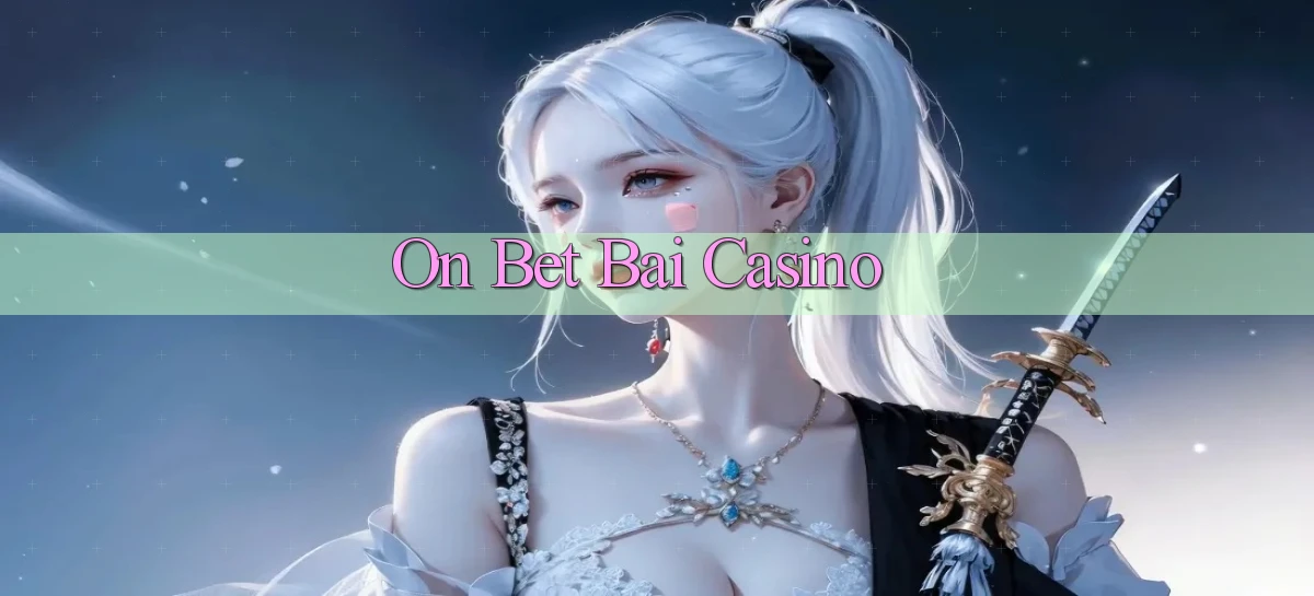 on bet bài casino