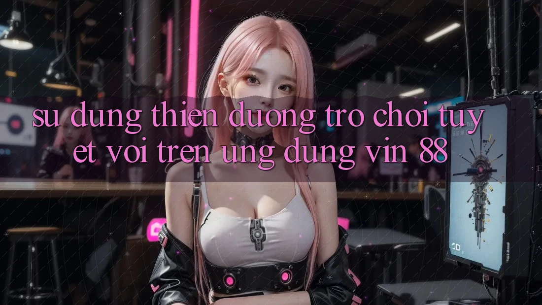 Sử dụng Thiên Đường Trò Chơi Tuyệt vời Trên Ứng dụng Vin 88