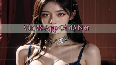 vin 88 app cá độ net