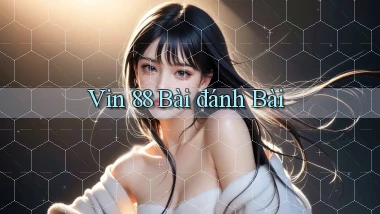 vin 88 bài đánh bài