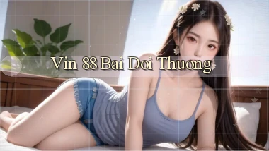 vin 88 bài đổi thưởng