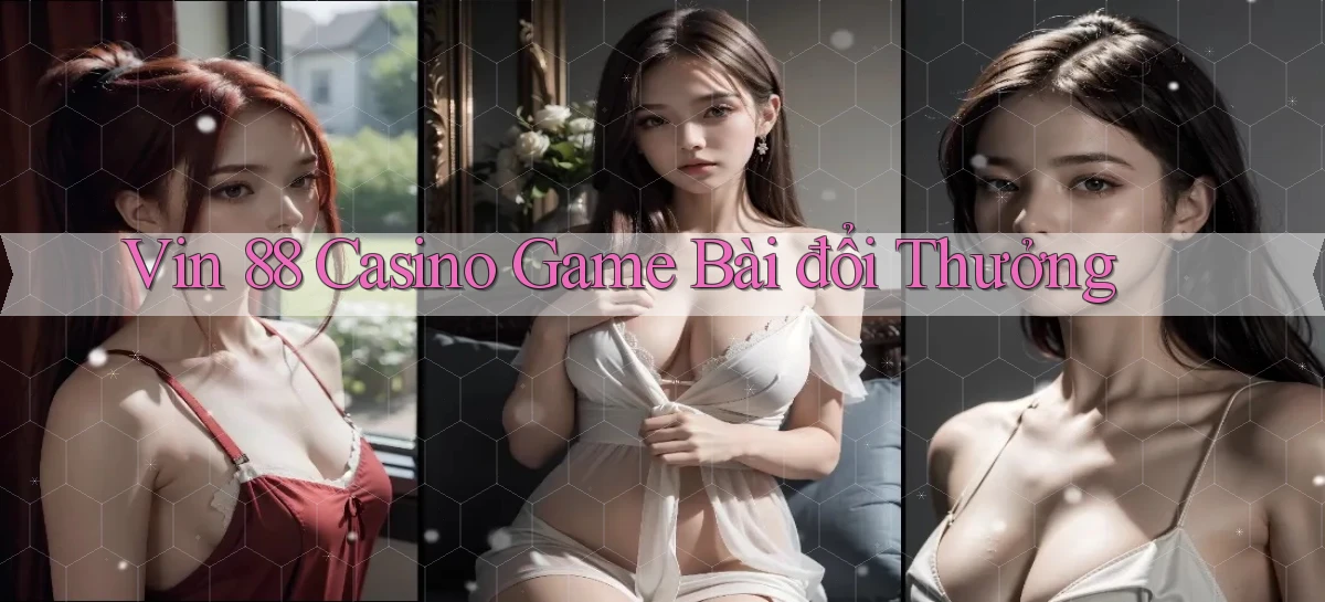 vin 88 casino game bài đổi thưởng