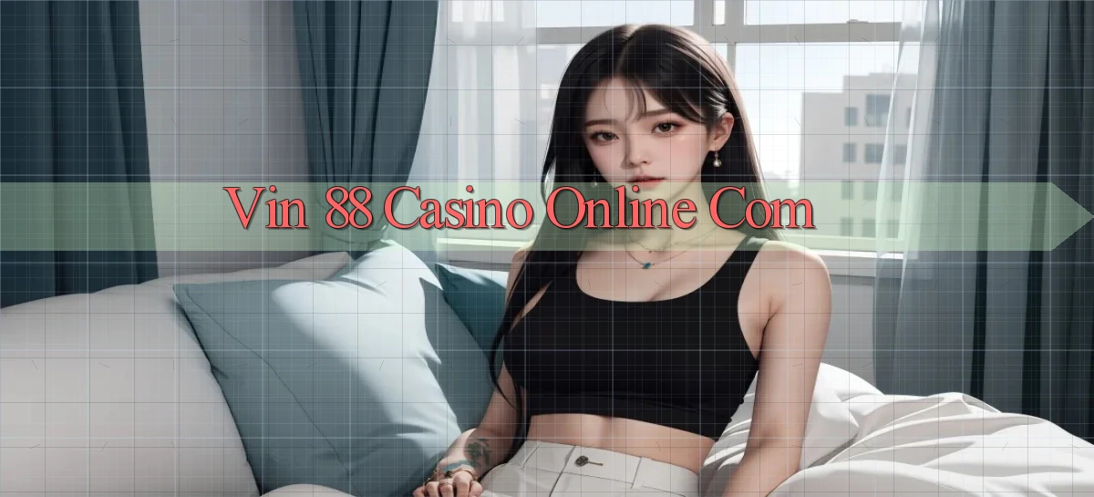 vin 88 casino online com