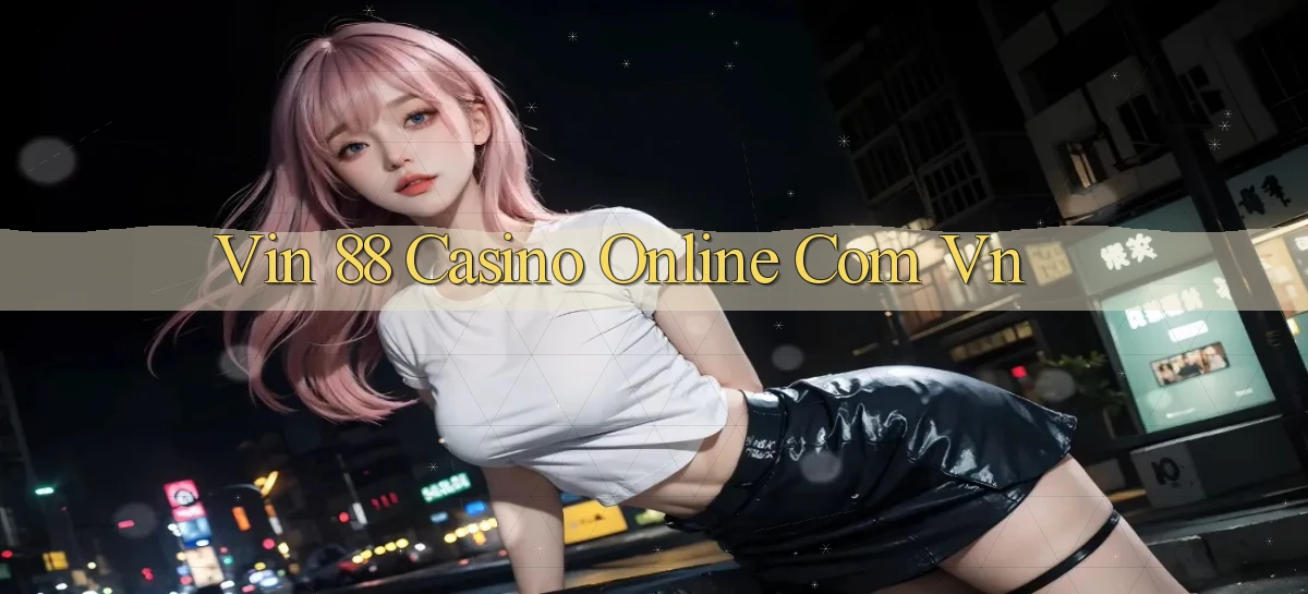 vin 88 casino online com vn