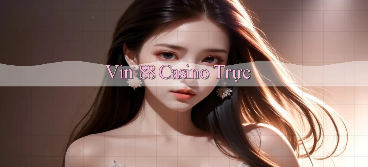 vin 88 casino trực