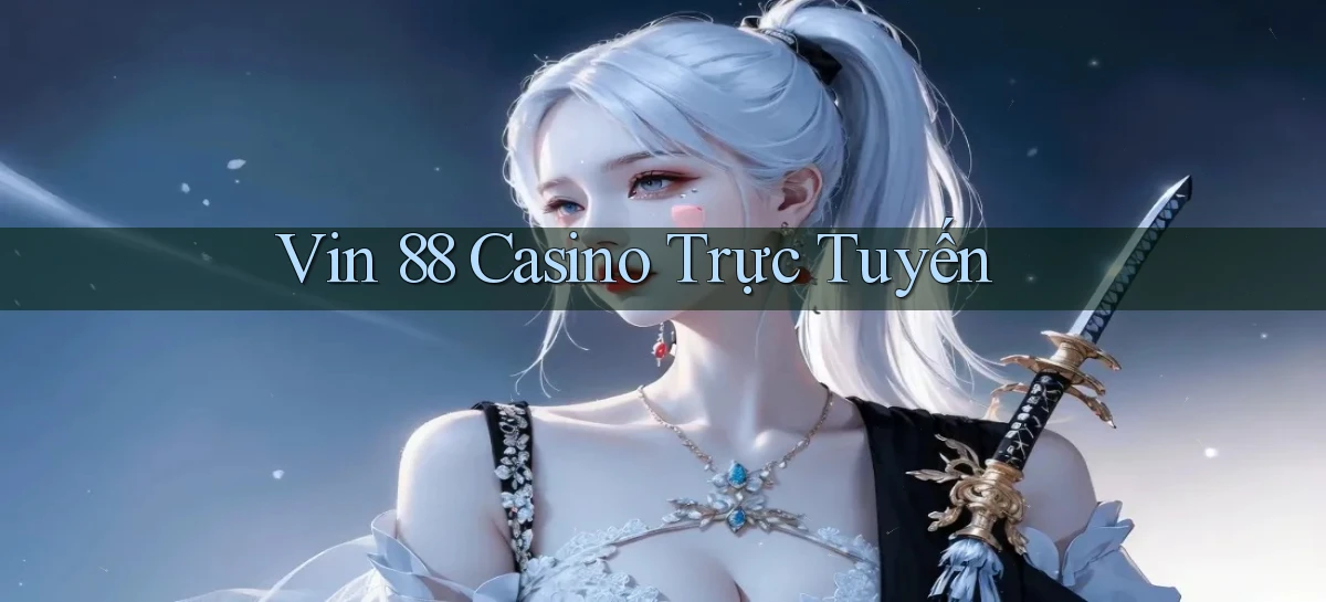vin 88 casino trực tuyến