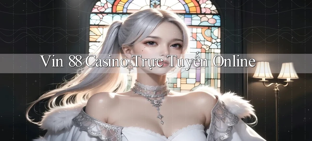 vin 88 casino trực tuyến online