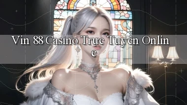 vin 88 casino trực tuyến online