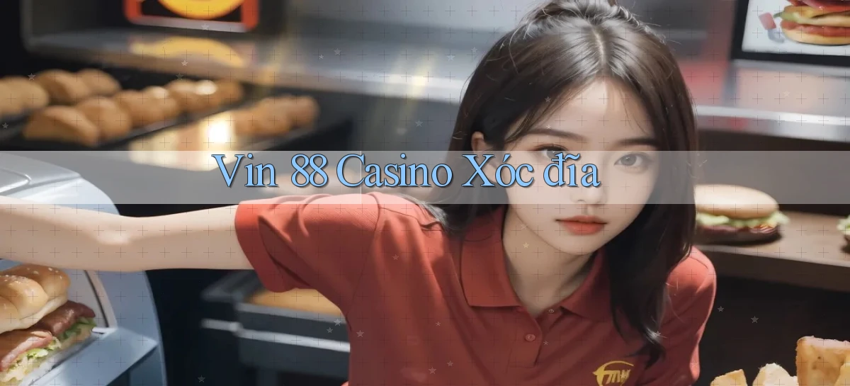 vin 88 casino xóc đĩa