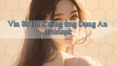 vin 88 Tải xuống ứng dụng Android.apk